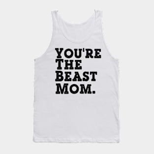 You're the BEaST Mom Tank Top